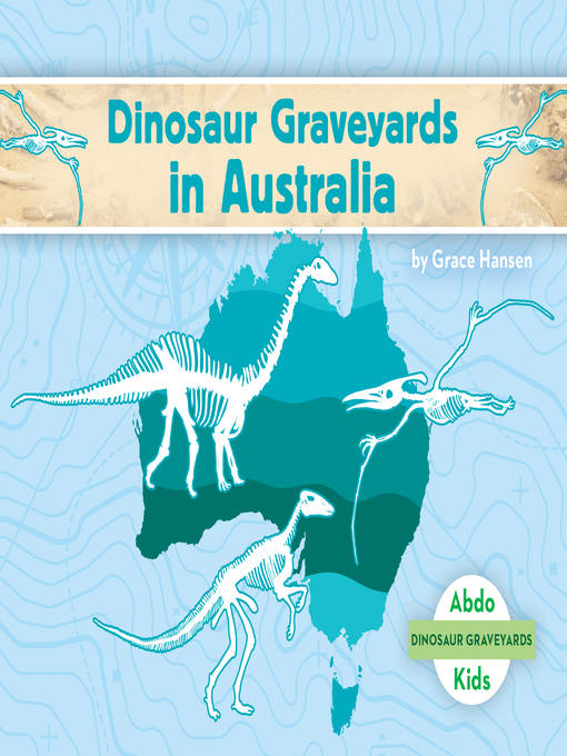 Title details for Dinosaur Graveyards in Australia by Grace Hansen - Available